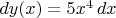 $dy(x) = 5x^4\,dx$