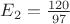 $E_{2} = \frac{120}{97}$