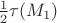 $\frac 12 \tau(M_1)$