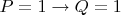 $P=1 \to Q=1$