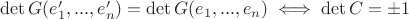 $\det G(e_1',...,e_n')=\det G(e_1,...,e_n)\iff \det C=\pm 1$