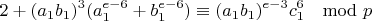 $$2+(a_1b_1)^3(a_1^{e-6}+b_1^{e-6})\equiv (a_1b_1)^{e-3}c_1^6\mod p$$