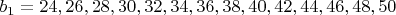 $b_1 = 24,26,28,30,32,34,36,38,40,42,44,46,48,50$