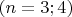 $(n=3;4)$
