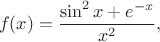 $$
f(x)=\frac{\sin ^2x+e^{-x}}{x^2},
$$