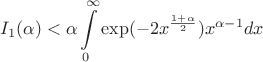 $$I_1(\alpha )<\alpha \int \limits _0^{\infty }\exp (-2x^{\frac {1+\alpha }2})x^{\alpha -1}dx$$