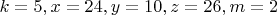 $ k=5, x=24, y=10, z=26, m=2 $