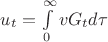 $u_t = \int \limits_0^{\infty}vG_t d\tau$
