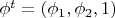 $\phi^t=(\phi_1,\phi_2,1)$