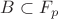 $B\subset F_p$