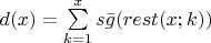 $\[
d(x) = \sum\limits_{k = 1}^x {s\bar g} (rest(x;k))
\]$
