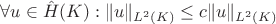 $\forall u\in\hat H(K):\|u\|_{L^2(K)}\leq c\|u\|_{L^2(K)}$
