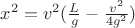 $x^2=v^2 (\frac{L}{g}-\frac{v^2}{4g^2})$