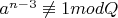 $a^{n-3}\not\equiv{1modQ}$
