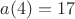 $a(4)=17$
