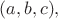 $(a,b,c),$