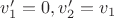 $v_1'=0, v_2'=v_1$