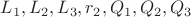 $L_1,L_2,L_3, r_2, Q_1, Q_2, Q_3$