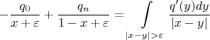 $$-\frac {q_0}{x+\varepsilon} + \frac {q_n}{1-x+\varepsilon} = \int \limits_{|x-y| > \varepsilon}\frac {q'(y) dy}{|x-y|}$$