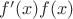 $f'(x)f(x)$