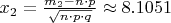 $x_2=\frac{m_2-n\cdot p}{\sqrt{n\cdot p\cdot q}}\approx8.1051$