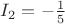 $I_2=-\frac{1}{5}$