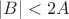 $\lvert B\rvert<2A$