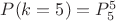 $P(k=5)=P^{5}_{5}$