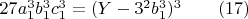 $27a_1^3  b_1^3 c_1^3 = (Y - 3^2 b_1^3 )^3\qquad (17)$