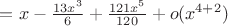 $=x-\frac{13x^3}{6}+\frac{121x^5}{120}+o(x^{4+2})$