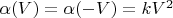 $\alpha(V)=\alpha(-V)=k V^{2}$