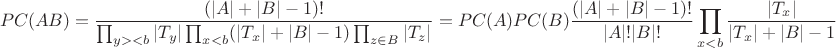 $$PC(AB)=\frac{(|A|+|B|-1)!}{\prod_{y><b}|T_y|\prod_{x<b}(|T_x|+|B|-1)\prod_{z\in B}|T_z|}=PC(A)PC(B)\frac{(|A|+|B|-1)!}{|A|!|B|!}\prod_{x<b}\frac{|T_x|}{|T_x|+|B|-1}$$