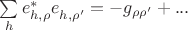 $\sum \limits_he^{*}_{h,\rho}e^{}_{h,\rho'}=-g_{\rho\rho '}+... \,$