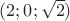 $(2;0;\sqrt{2})$ $(2;0;\sqrt{2})$