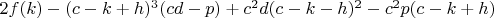 $2f(k)-(c-k+h)^3(cd-p)+c^2d(c-k-h)^2-c^2p(c-k+h)$