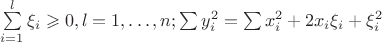 $\sum \limits _{i=1}^l\xi _i\geqslant 0,l=1,\dots ,n;\sum y_i^2=\sum x_i^2+2x_i\xi _i+\xi _i^2$