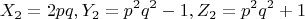 $$X_2=2pq,   Y_2 =p^2q^2-1,  Z_2 = p^2q^2+1$$