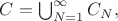 $C=\bigcup_{N=1}^{\infty}C_N,$