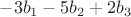 $-3b_1-5b_2+2b_3$