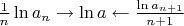 $\frac 1 n \ln a_{n} \to \ln a \gets \frac {\ln a_{n+1}} {n+1}$