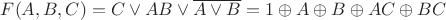 $F(A, B, C) = C \vee AB \vee \overline{A \vee B} = 1 \oplus A \oplus B \oplus AC \oplus BC$