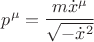 $p^\mu=\dfrac{m\dot{x}^\mu}{\sqrt{-\dot{x}^2}}$