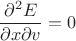 $$\frac{\partial^2 E}{\partial x \partial v}  = 0$$