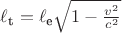 $\ell_\text{t}=\ell_\text{e}\sqrt{1-\frac{v^2}{c^2}}$