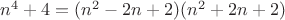 $n^4+4=(n^2-2n+2)(n^2+2n+2)$