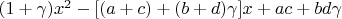 $(1 + \gamma)x^2 - [(a + c) + (b + d) \gamma]x + ac + bd \gamma$
