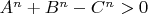 $A^n+B^n-C^n>0$