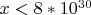 $x<8*10^{30}$