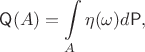 $$\mathsf{Q}(A) = \int\limits_A\eta(\omega) d\mathsf{P},$$ $$\mathsf{Q}(A) = \int\limits_A\eta(\omega) d\mathsf{P},$$