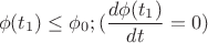 $$\phi (t_{1}) \leq \phi_{0}; (\frac{d\phi(t_{1})}{dt} = 0)$$